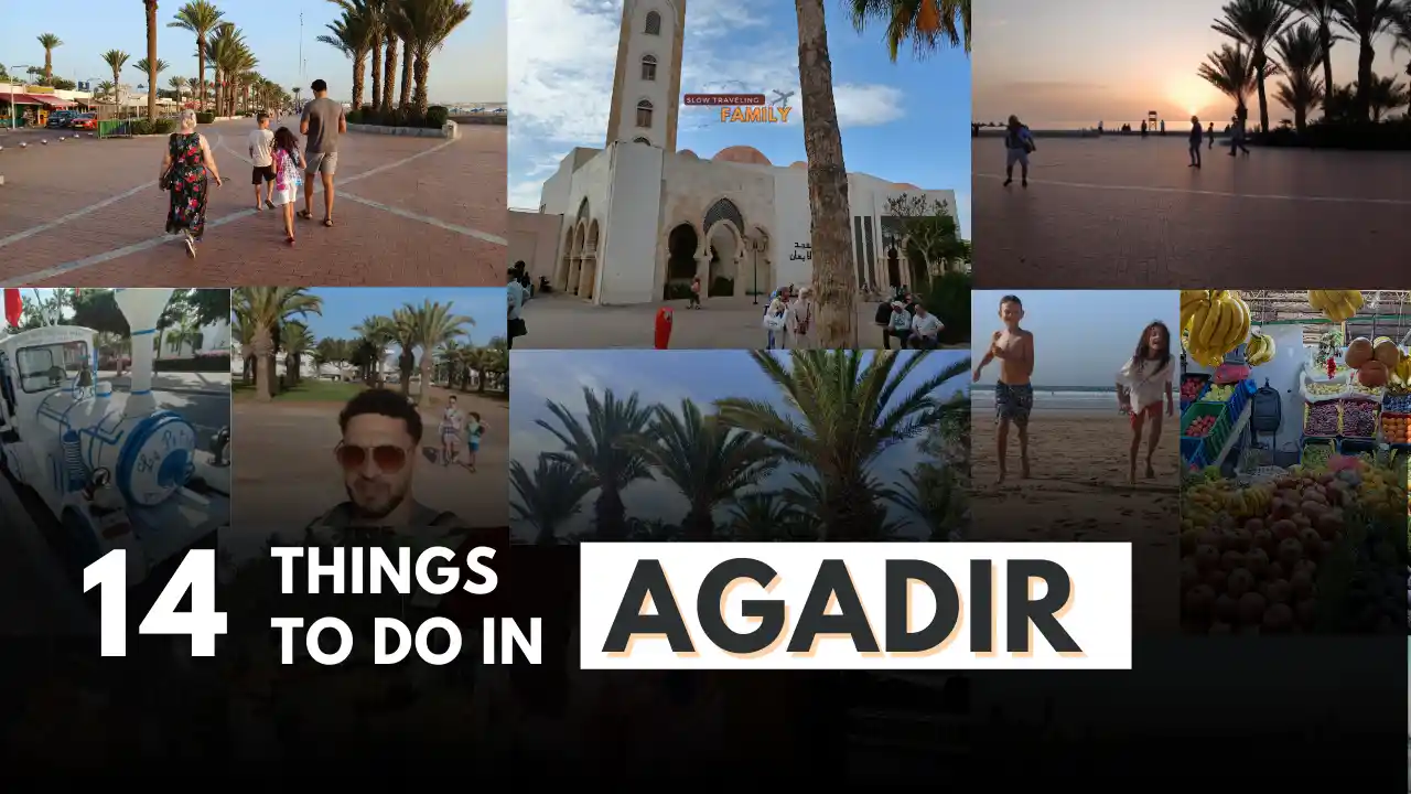 Fourteen things to do in Agadir with kids: Slow Traveling Family